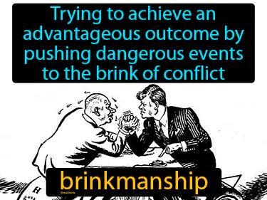 brinkmanship Simple Definition