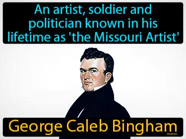 George Caleb Bingham Simple Definition