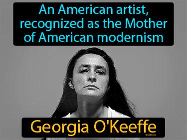 Georgia OKeeffe Simple Definition