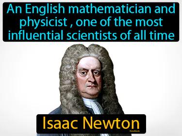 Isaac Newton Simple Definition