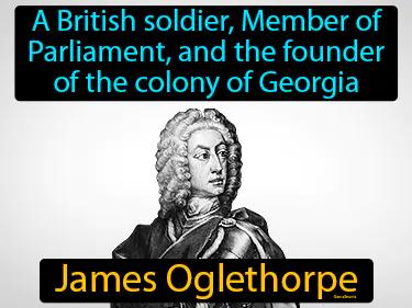 James Oglethorpe Simple Definition
