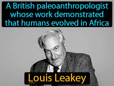 Louis Leakey Simple Definition