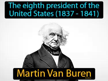 Martin Van Buren Simple Definition