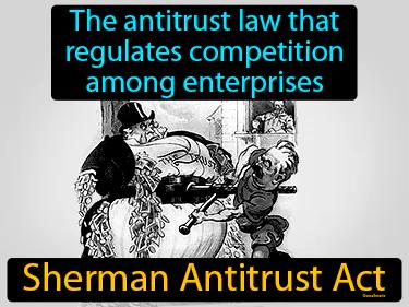 Sherman Antitrust Act Simple Definition