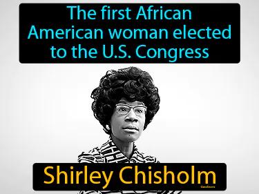 Shirley Chisholm Simple Definition