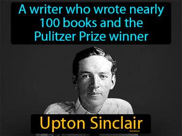 Upton Sinclair Simple Definition