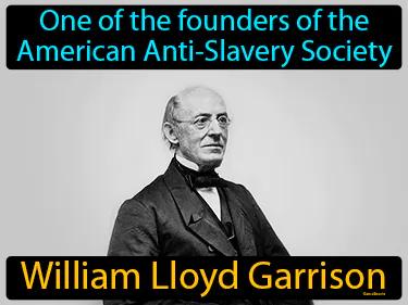 William Lloyd Garrison Simple Definition
