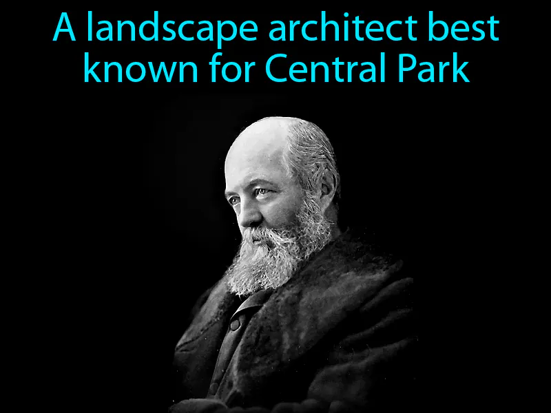Frederick Law Olmsted Definition Frederick Law Olmsted Definition