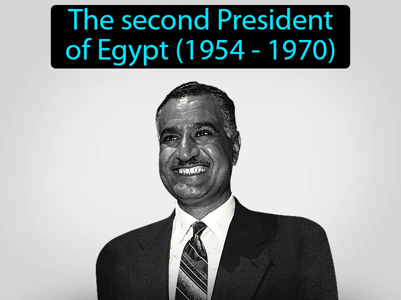 Gamal Abdel Nasser Definition Gamal Abdel Nasser Definition
