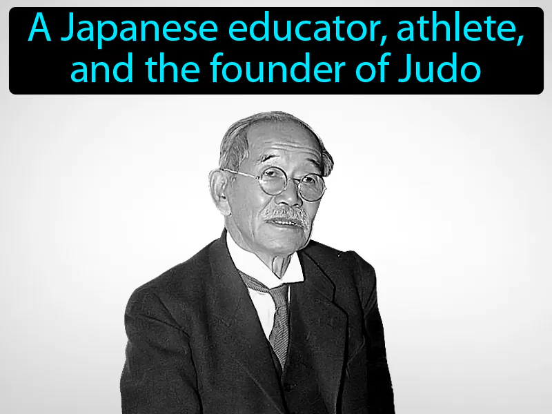 Jigoro Kano Definition Jigoro Kano Definition