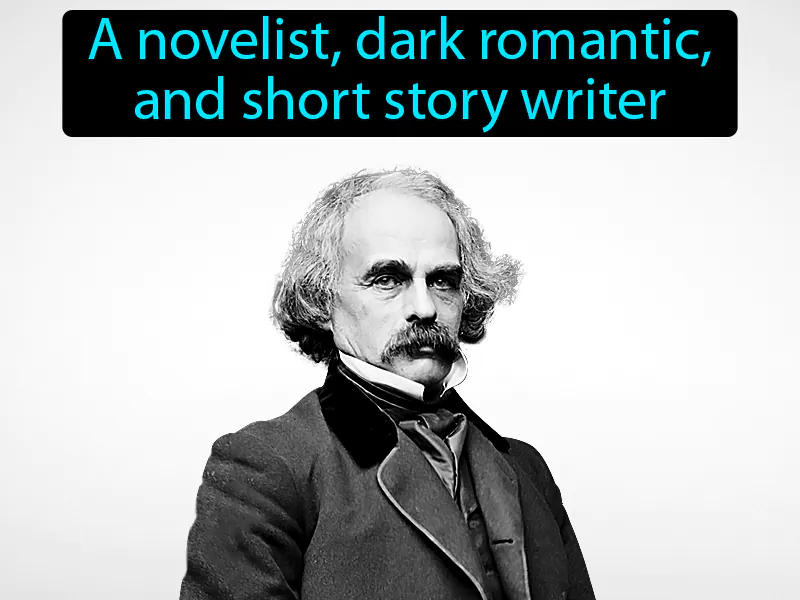 Nathaniel Hawthorne Definition Nathaniel Hawthorne Definition
