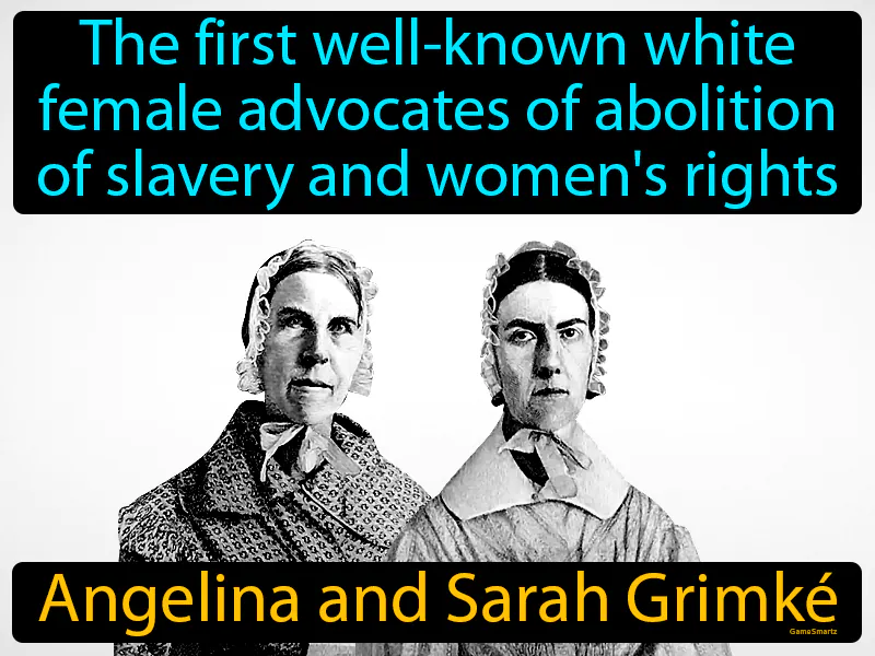 Angelina And Sarah Grimke Definition Angelina And Sarah Grimke Definition