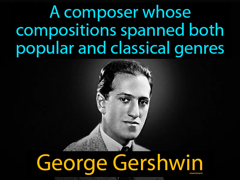 George Gershwin Definition George Gershwin Definition