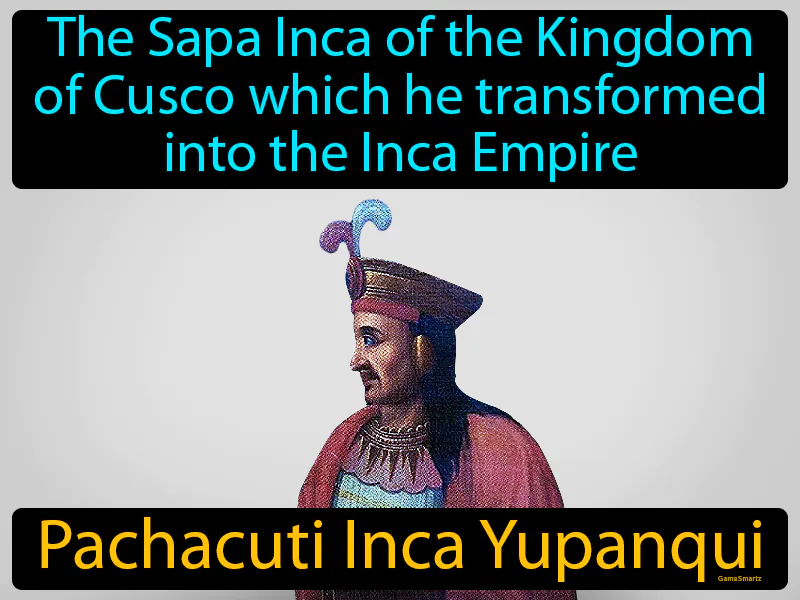 Pachacuti Inca Yupanqui Definition Pachacuti Inca Yupanqui Definition
