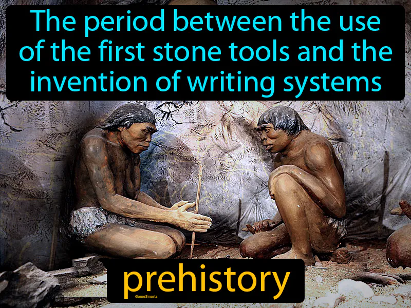Prehistory Definition Prehistory Definition