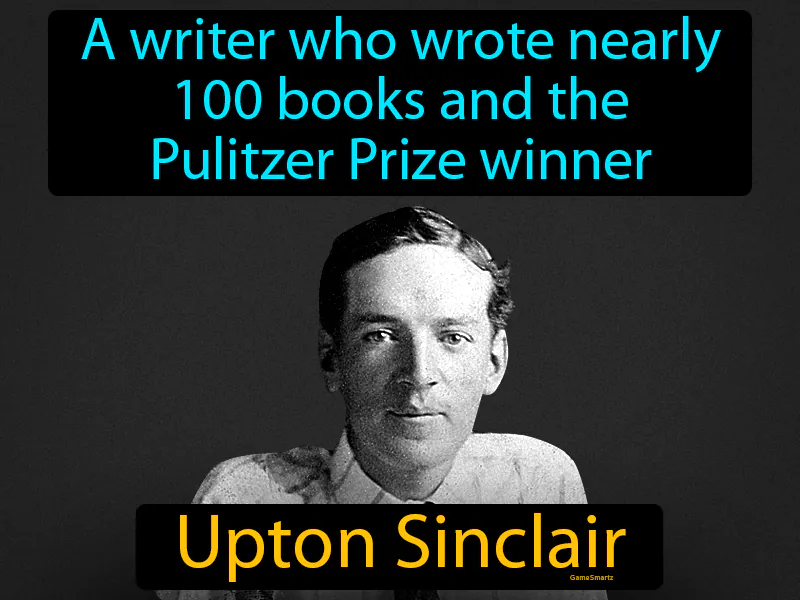 Upton Sinclair Definition Upton Sinclair Definition