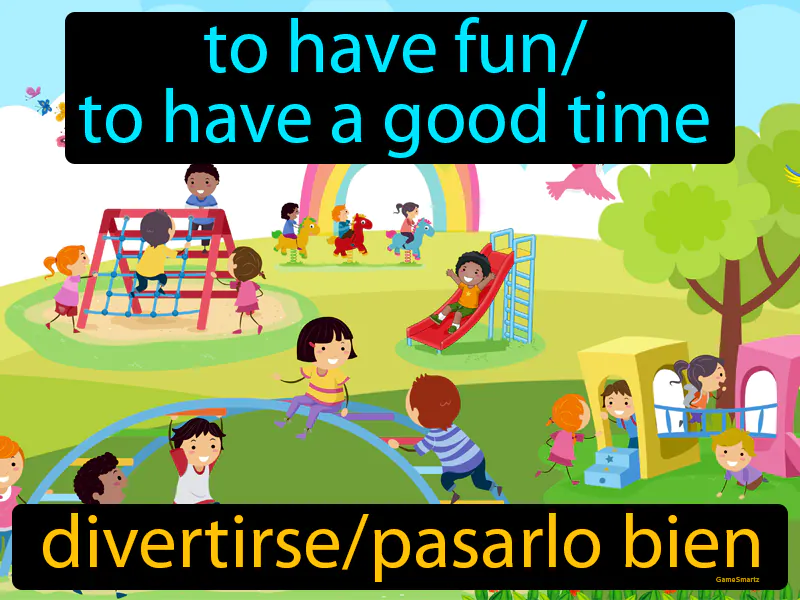 Divertirse Pasarlo Bien Definition Divertirse Pasarlo Bien Definition