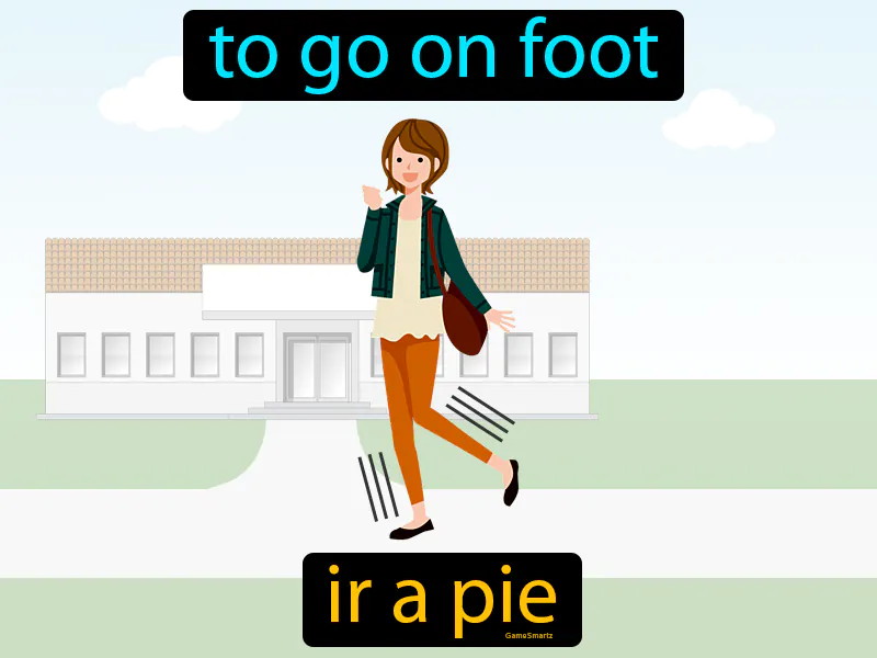 Ir A Pie Definition Ir A Pie Definition